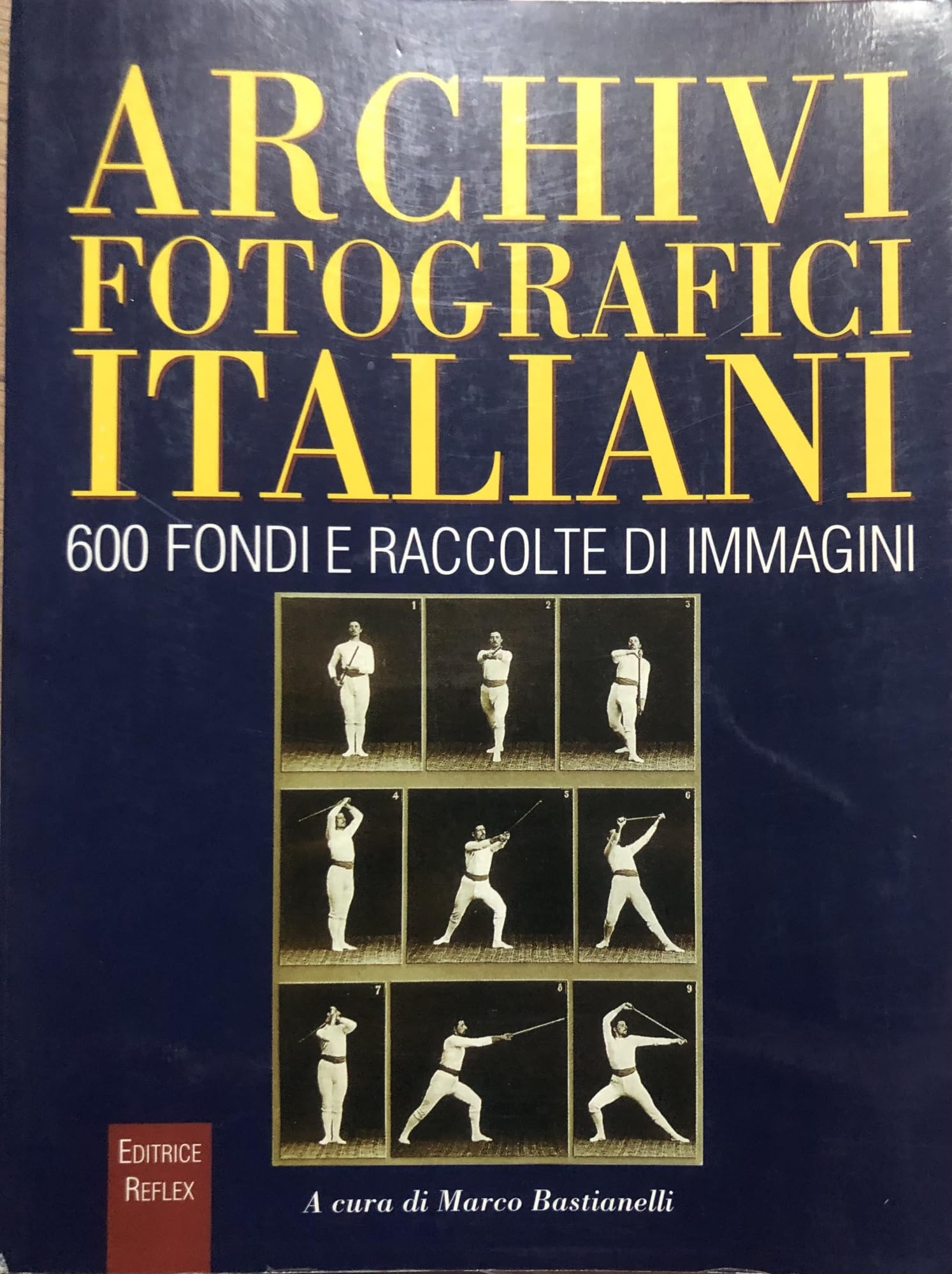 Archivi fotografici italiani. 600 fondi e raccolte di immagini book