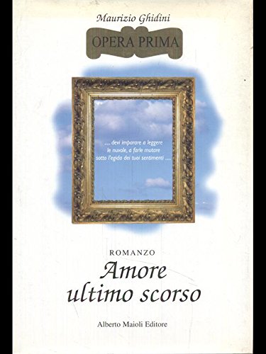 Amore ultimo scorso (Narrativa) Contemporary literature