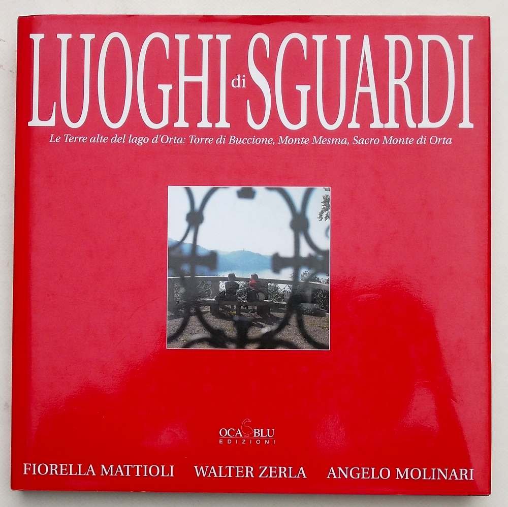 Luoghi di sguardi. Le terre alte del lago d'Orta: Torre di Buccione, monte Mesma, Sacro monte di Orta Travel