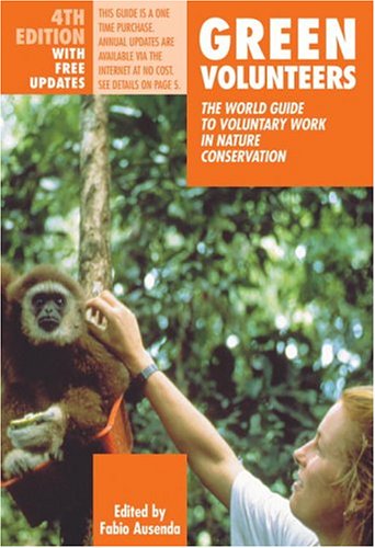 Green Volunteers: The World Guide to Voluntary Work in Nature Conservation (We care guides) Social Sciences