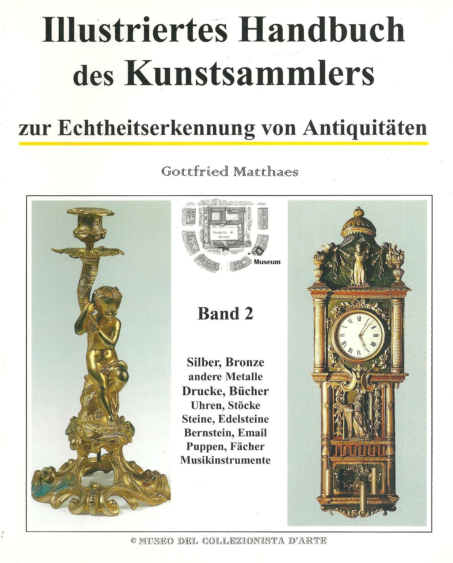 Illustriertes Handbuch des Kunstsammlers zur Echtheitserkennung von Antiquitäten, Bd. 2 Hobbies & Crafts