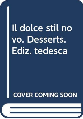Il dolce stil novo. Desserts. Ediz. tedesca Leisure, Home & Garden