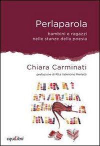 Perlaparola. Bambini e ragazzi nelle stanze della poesia (Strappi) Politics & History