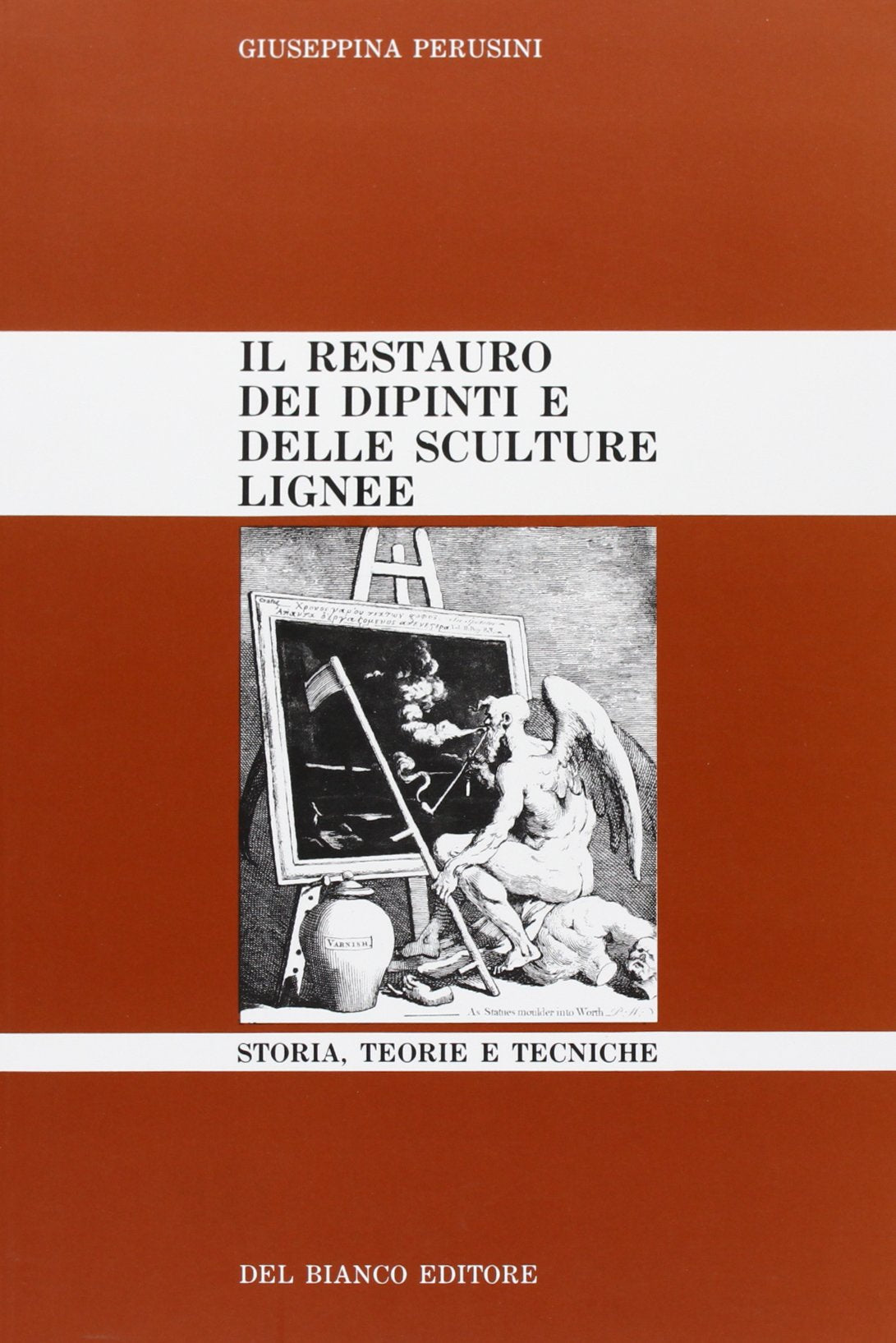 Il restauro dei dipinti e delle sculture lignee. Storia, teorie e tecniche book