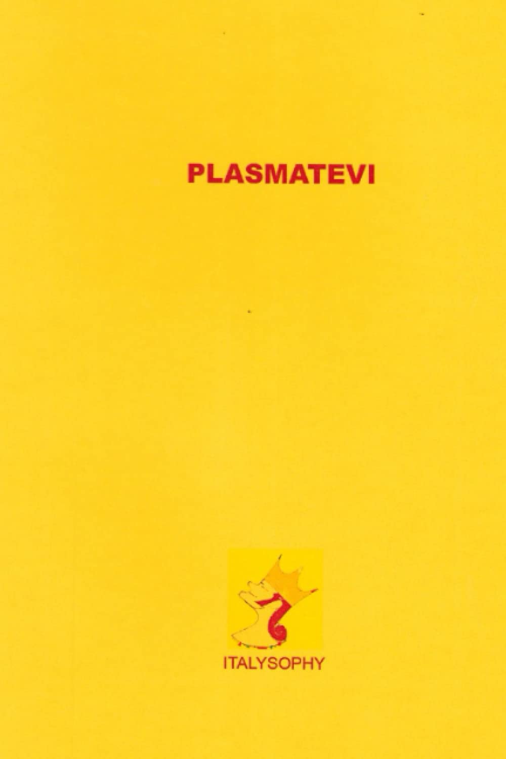 Plasmatevi: come farsi plasmare il corpo e vivere felici Medicine