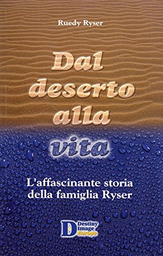 Dal deserto alla vita. L'affascinante storia della famiglia Ryser Contemporary literature