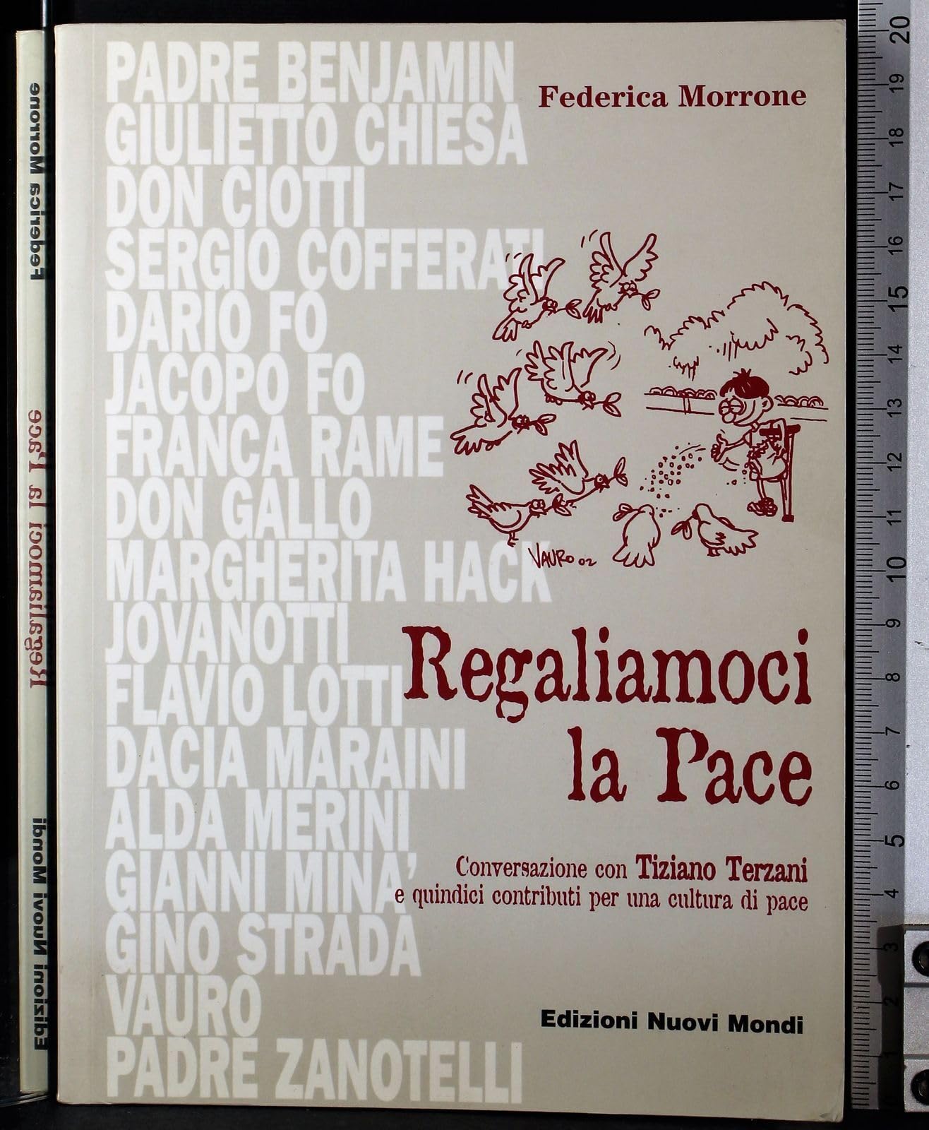 Regaliamoci la pace. Coversazione con Tiziano Terzani e quindici contributi per una cultura di pace Reference Books