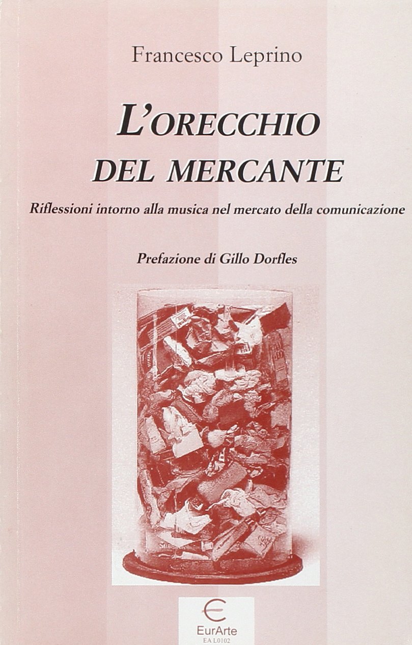 L'orecchio del mercante. Riflessioni intorno alla musica nel mercato della telecomunicazione book