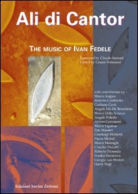 Ali di cantor. The music of Ivan Fedele Arts & Music