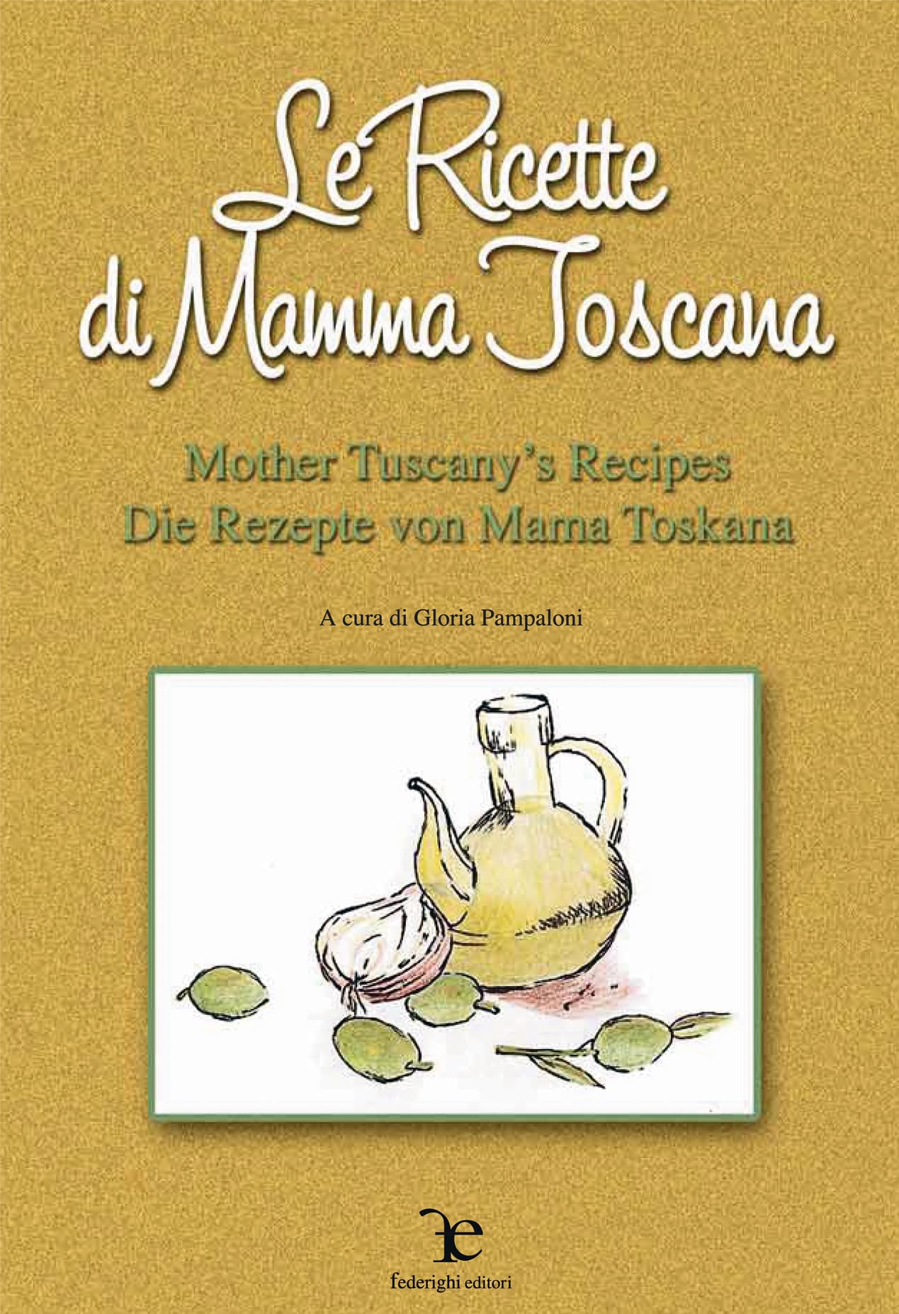 Le ricette di mamma Toscana Leisure, Home & Garden