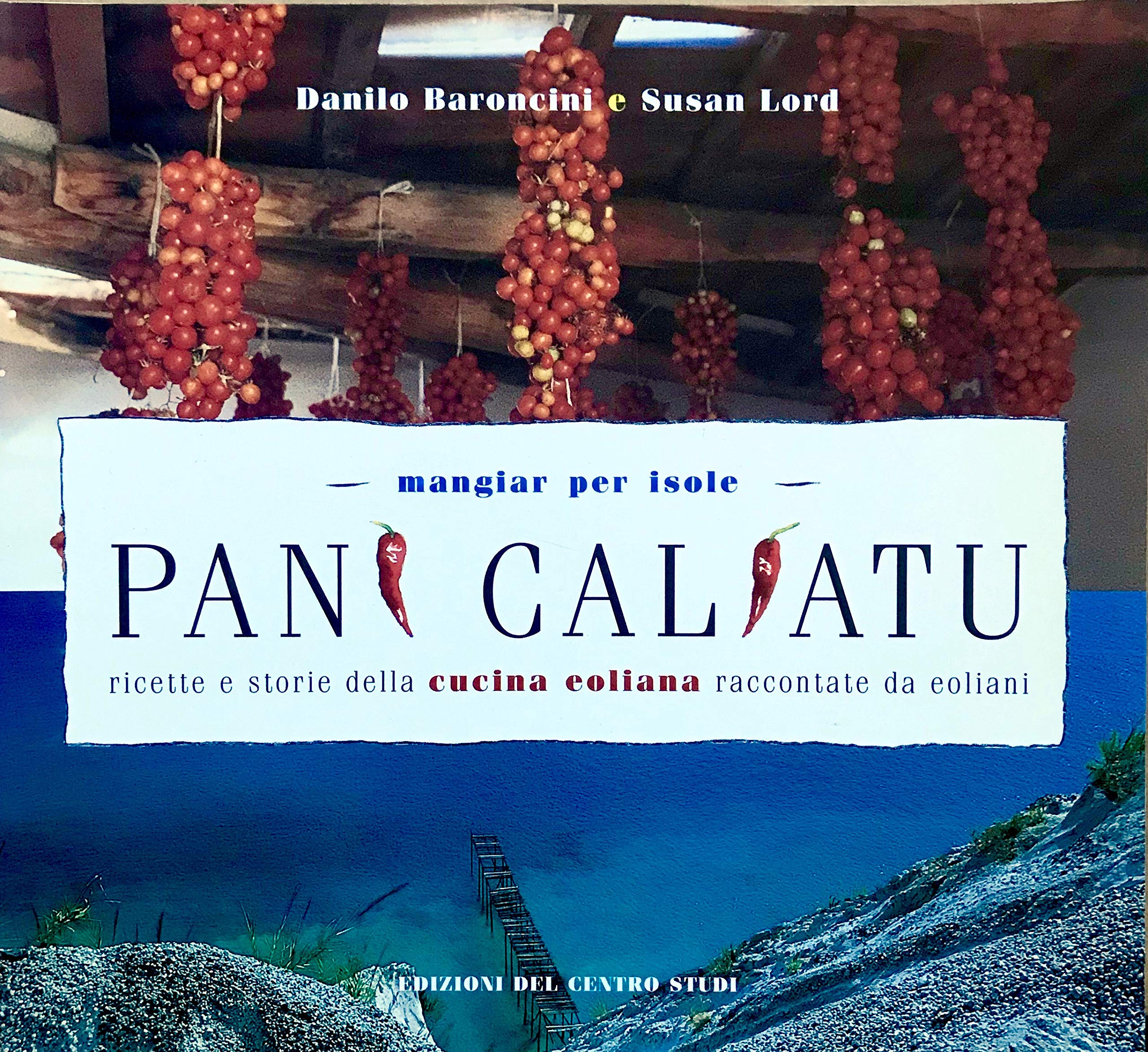 Pani caliatu. Ricette e storie della cucina eoliana raccontate da eoliani Leisure, Home & Garden