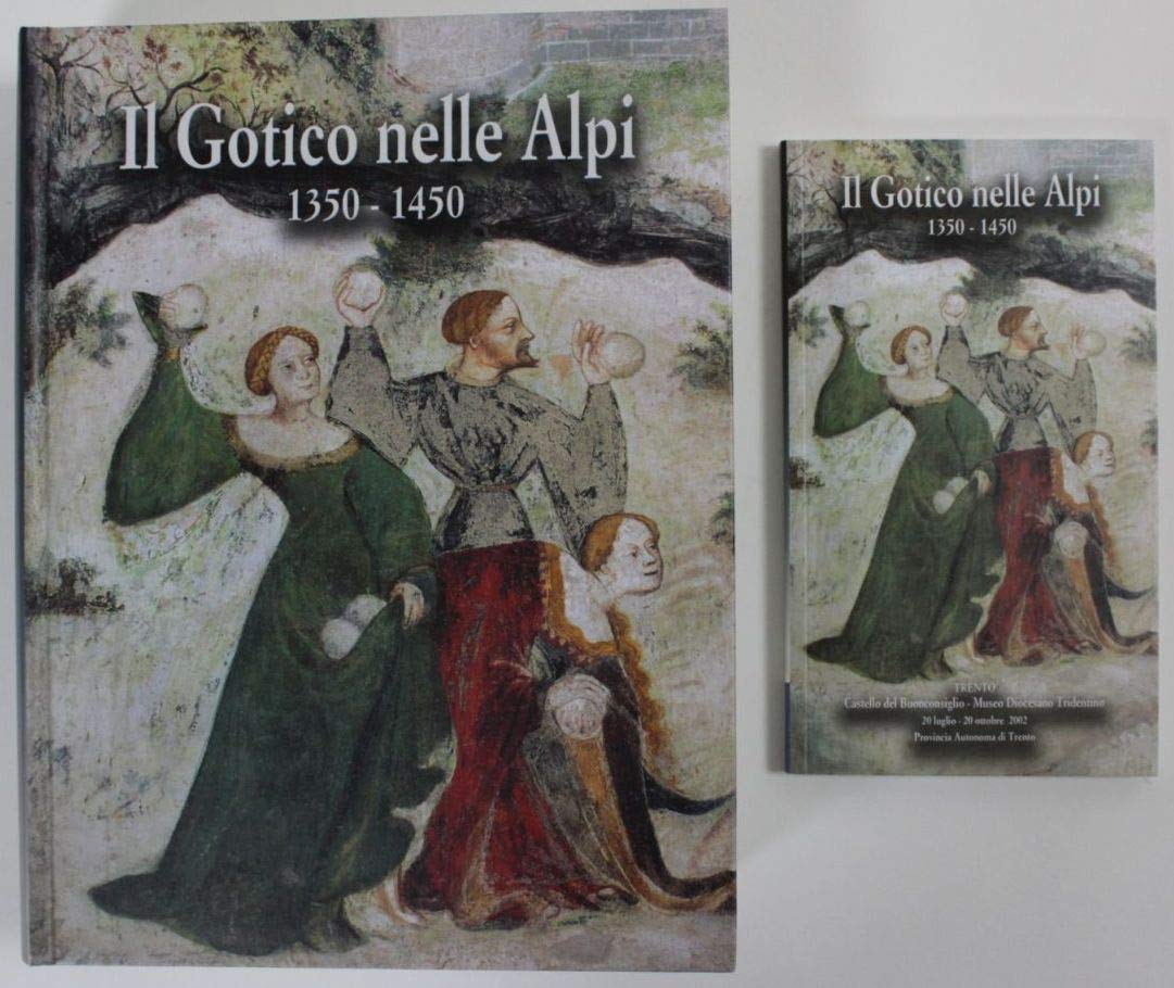 Il gotico nelle Alpi: 1350-1450. Catalogo book