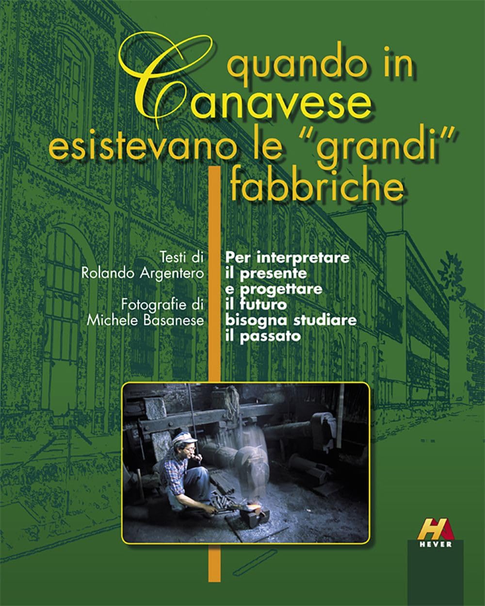 Quando in Canavese esistevano le «grandi» fabbriche Social Sciences