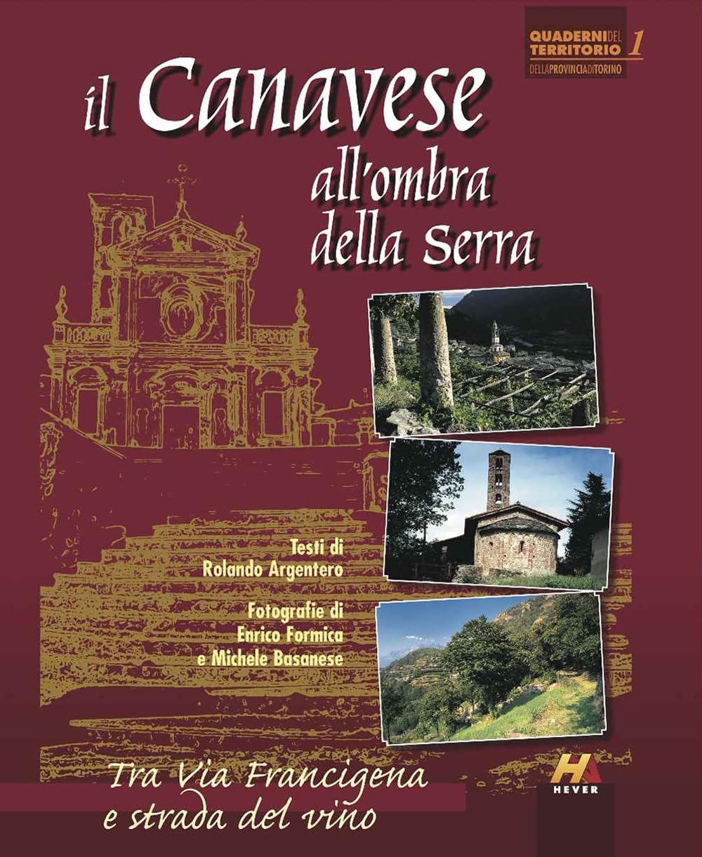 Il Canavese all'ombra della serra. Tra via Francigena e strada del vino book