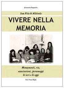 Vivere nella memoria. Monumenti, vie, associazioni, personaggi di ieri e di oggi book