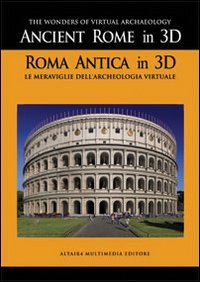 Ancient Rome in 3D. Con DVD Politics & History books