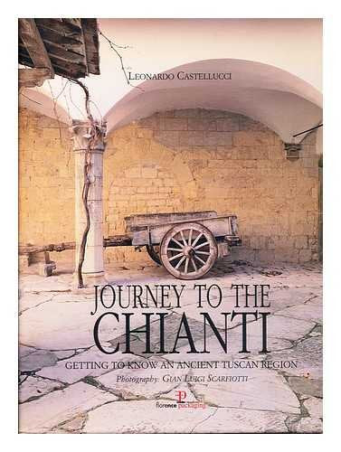 Journey To The Chianti: Getting To Know An Ancient Tuscan Region book