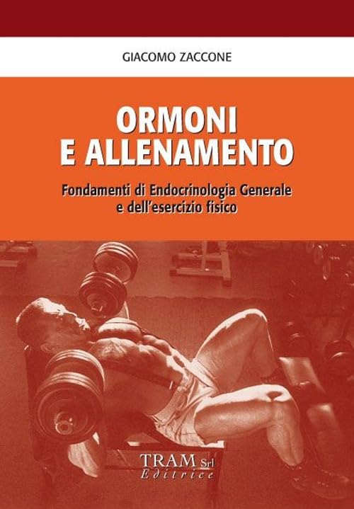 Ormoni e allenamento. Fondamenti di endocrinologia generale e dell'esercizio fisico Medicine