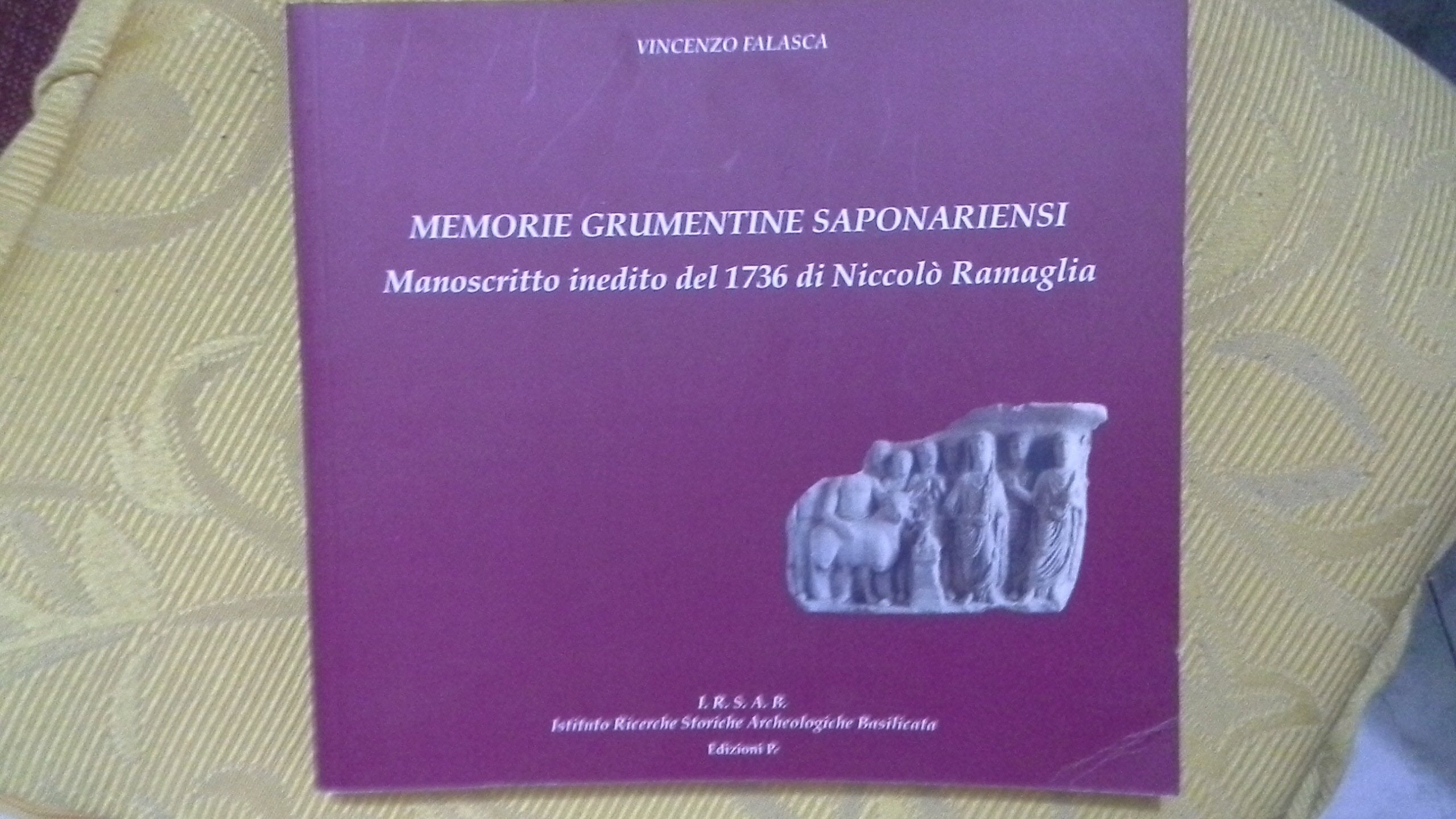 Memorie grumentine saponariensi. Manoscritto inedito del 1736 di Niccolò Ramaglia Books
