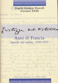 Edizione Nazionale dei Diari di Angelo Giuseppe Roncalli - Giovanni XXIII. Anni di Francia. Anni di Francia. Agende del Nunzio. 1949-1953 (Vol. 5/2) Essays & Short Stories