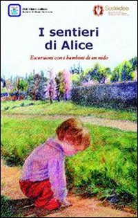 I sentieri di Alice. Escursioni con i bambini di un nido Books