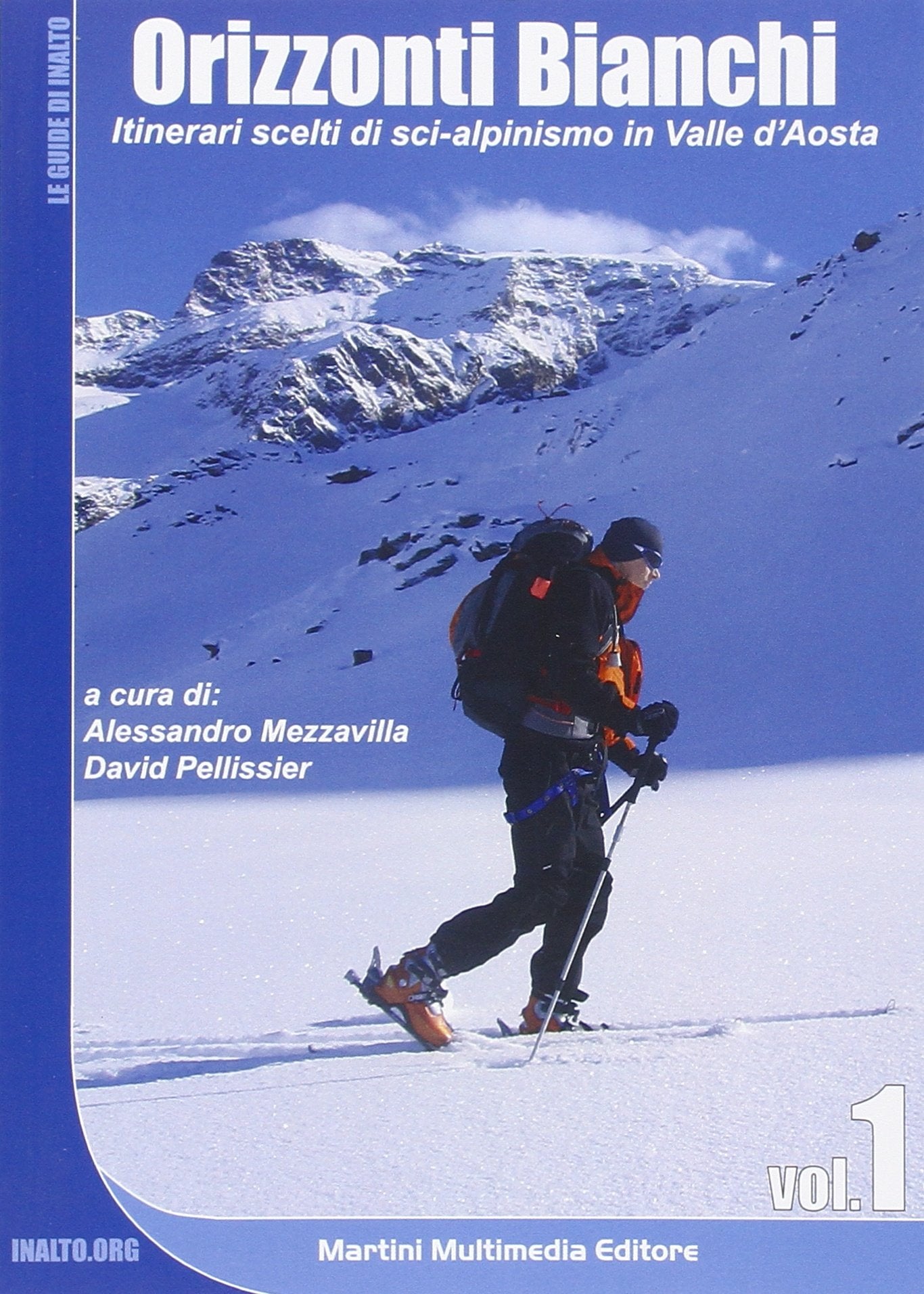 Orizzonti bianchi. Itinerari scelti di sci-alpinismo in Valle d'Aosta (Vol. 1) (Le guide di Inalto) Leisure, Home & Garden