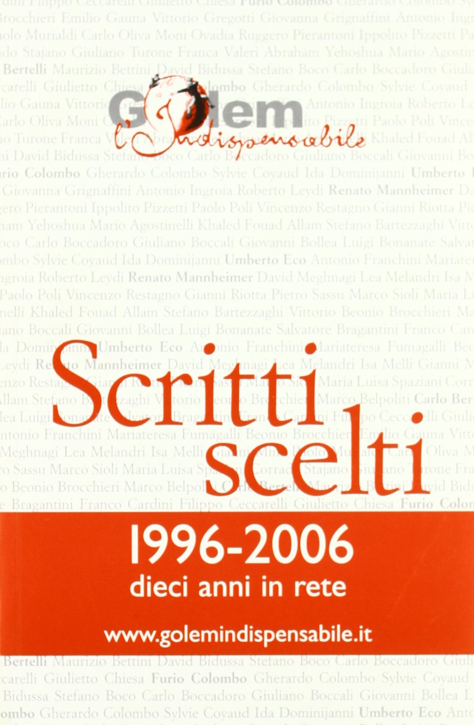 Scritti scelti 1996-2006. Dieci anni in rete (Saggi e indispensabili) Reference Books