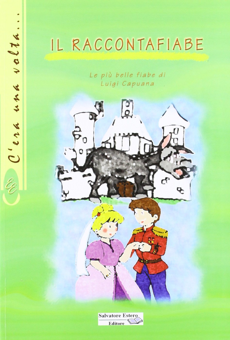 Il raccontafiabe. Le più belle fiabe di Luigi Capuana (C'era una volta) Children's books
