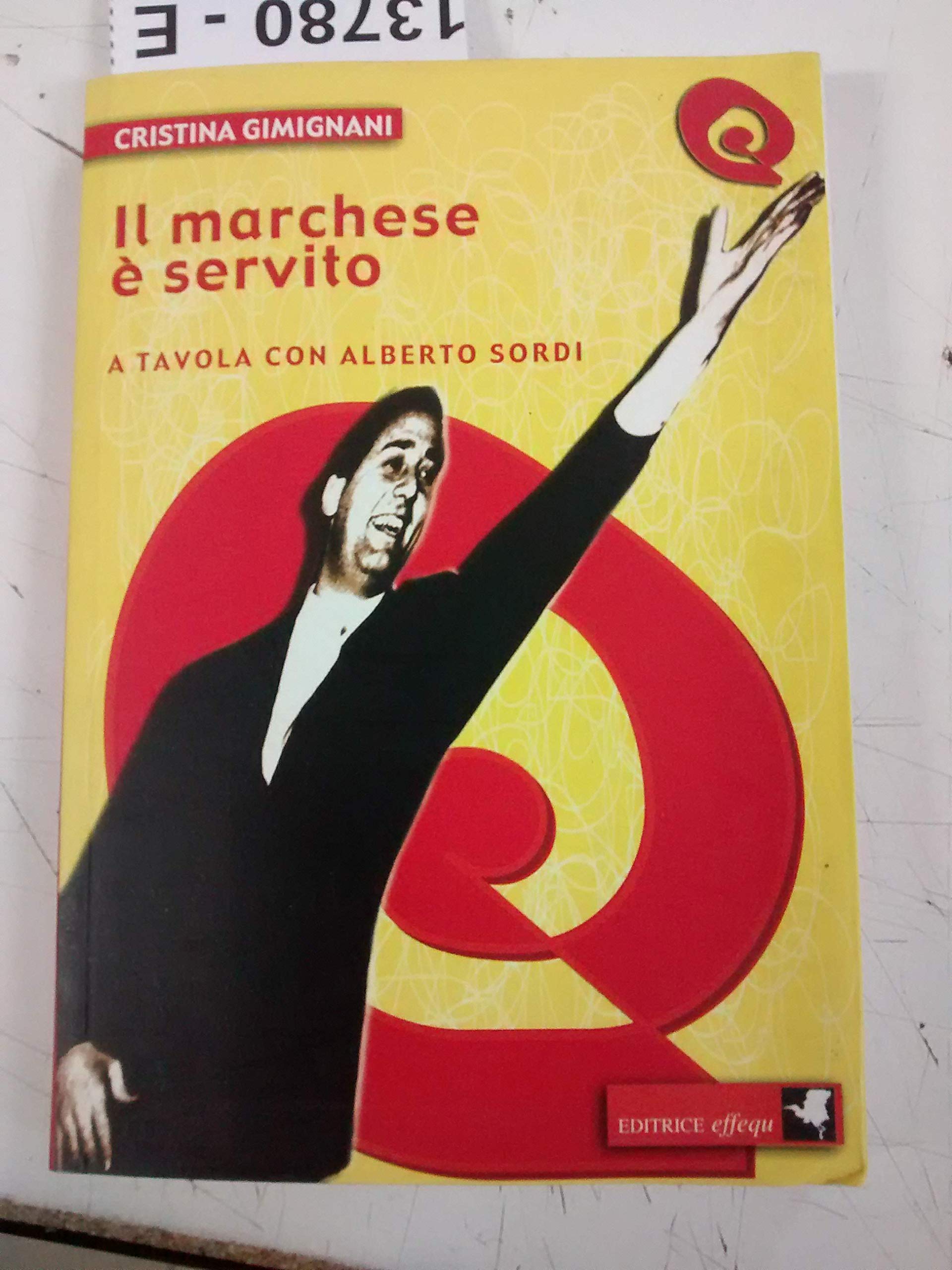 Il marchese è servito. A tavola con Alberto Sordi (Le garzette, Band 2) Books