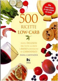 500 ricette low-carb (Alimentazione e salute) Leisure, Home & Garden