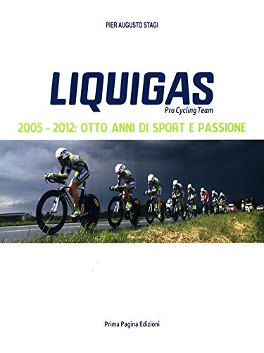 Liquigas 2005-2012. Otto anni di sport e passione book