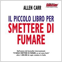 Il piccolo libro per smettere di fumare Health, Nutrition & Fitness