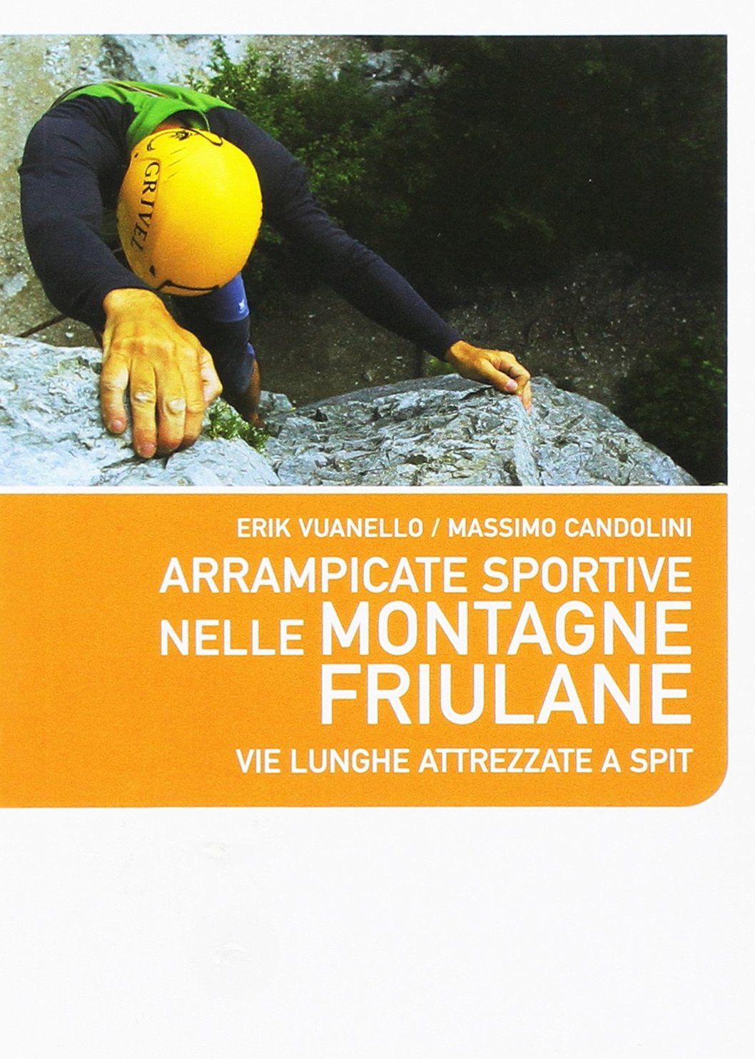 Arrampicate sportive nelle montagne friulane. Vie lunghe attrezzate a spit. Ediz. italiana e inglese Leisure, Home & Garden