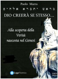 Dio creerà se stesso... alla scoperta della verità nascosta nel Genesi book