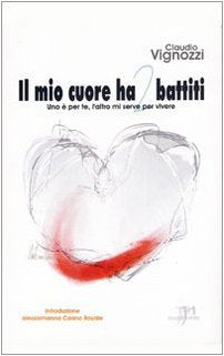 Il mio cuore ha 2 battiti. Uno è per te, l'altro mi serve per vivere book