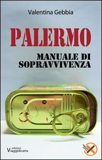 Palermo. Manuale di sopravvivenza (Fuoridalcoro) Contemporary literature