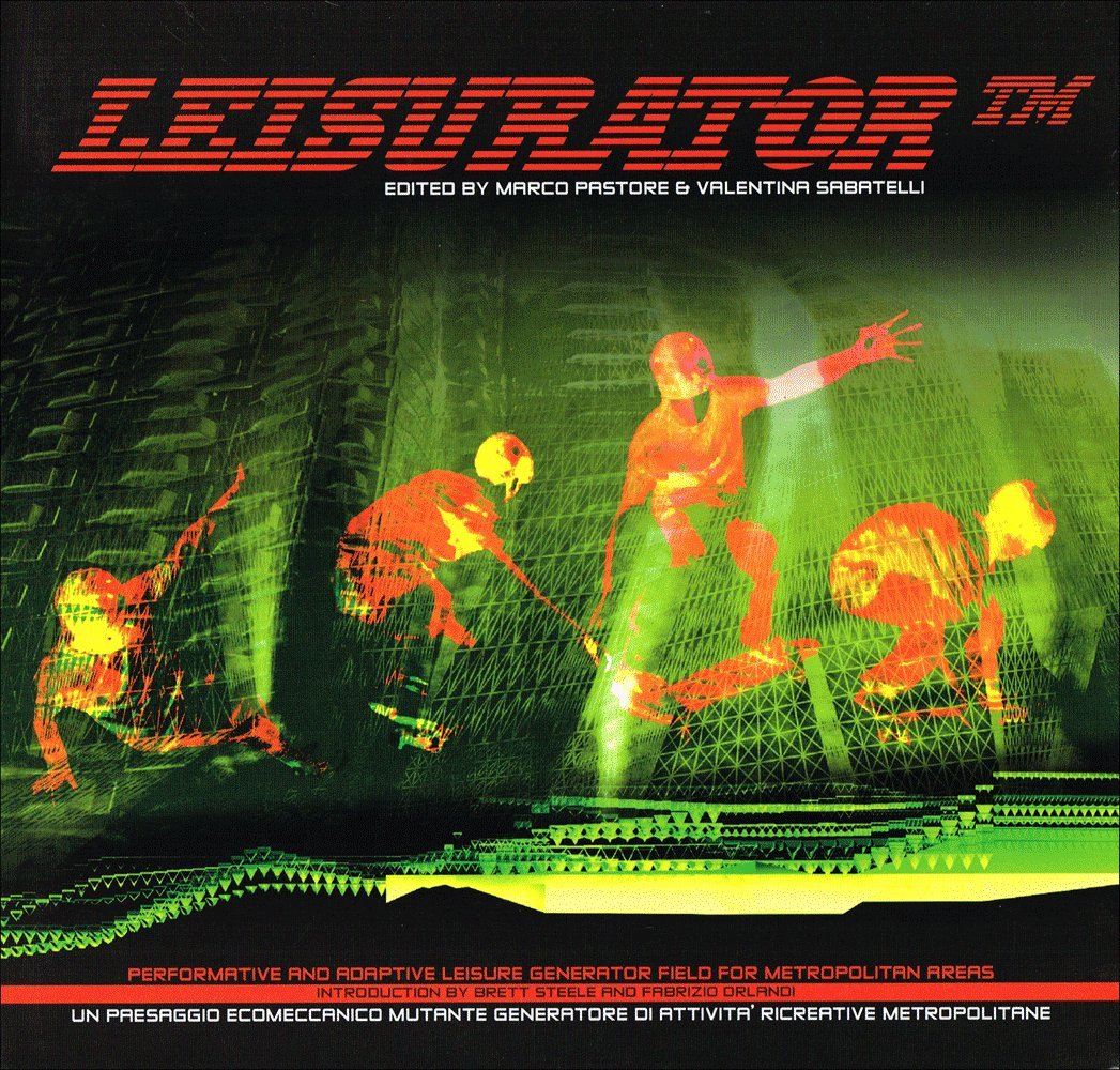 Leisurator. Performative and adaptive leisure generator field for metropolitan areas Books