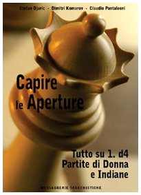 Capire le aperture. Tutto su 1.d4. Partite di Donna e Indiane (Vol. 2) book