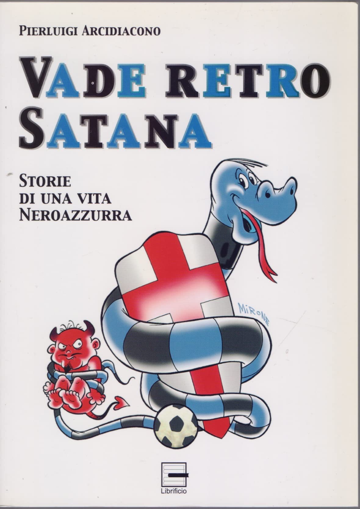Vade retro Satana. Storie di una vita neroazzurra book