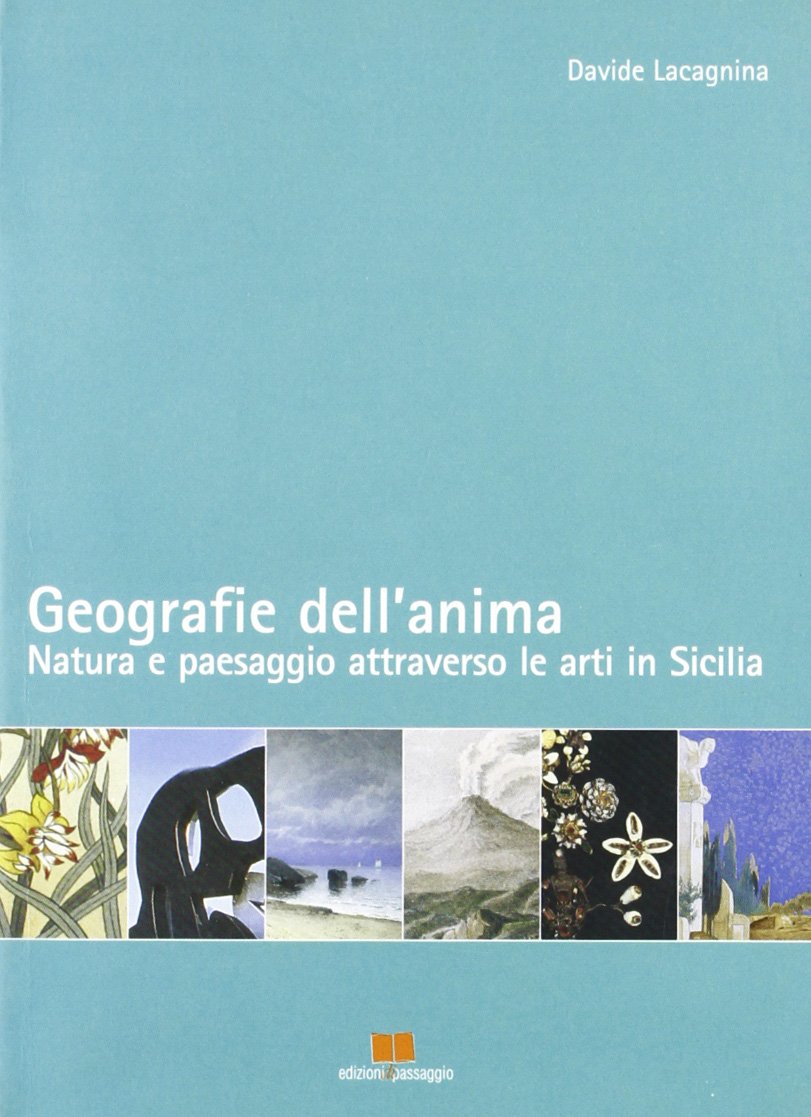 Geografie dell'anima. Natura e paesaggio attraverso le arti in Sicilia (Repertori) Leisure, Home & Garden