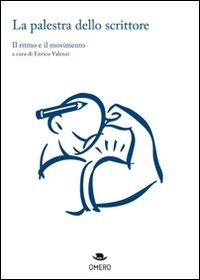 La palestra dello scrittore. Il ritmo e il movimento book