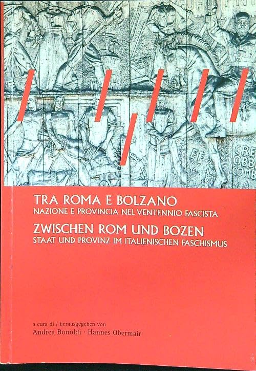 Tra Roma e Bolzano. Zwischen Rom und Bozen Social Sciences