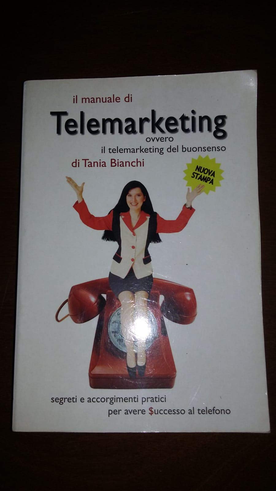 Il manuale di telemarketing. Ovvero il telemarketing del buonsenso. Segreti e accorgimenti pratici per avere successo al telefono book