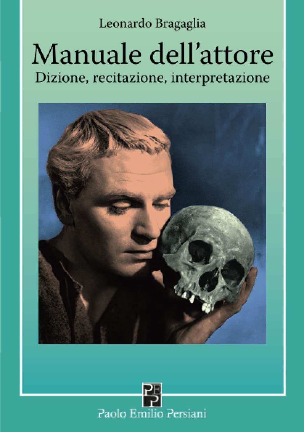 Manuale dell'attore: Dizione, recitazione, interpretazione book