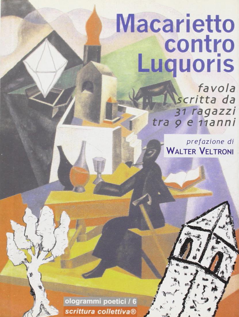 Macarietto contro Luquoris. Favola di fantasmi scritta da 31 ragazzi tra 9 e 11 anni (Ologrammi poetici) Novels & Short Stories