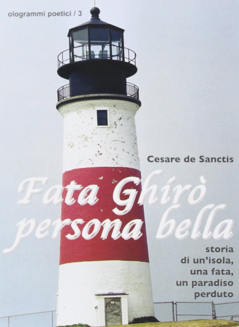 Fata Ghirò persona bella. Storia di un'isola, una fata, un paradiso perduto book