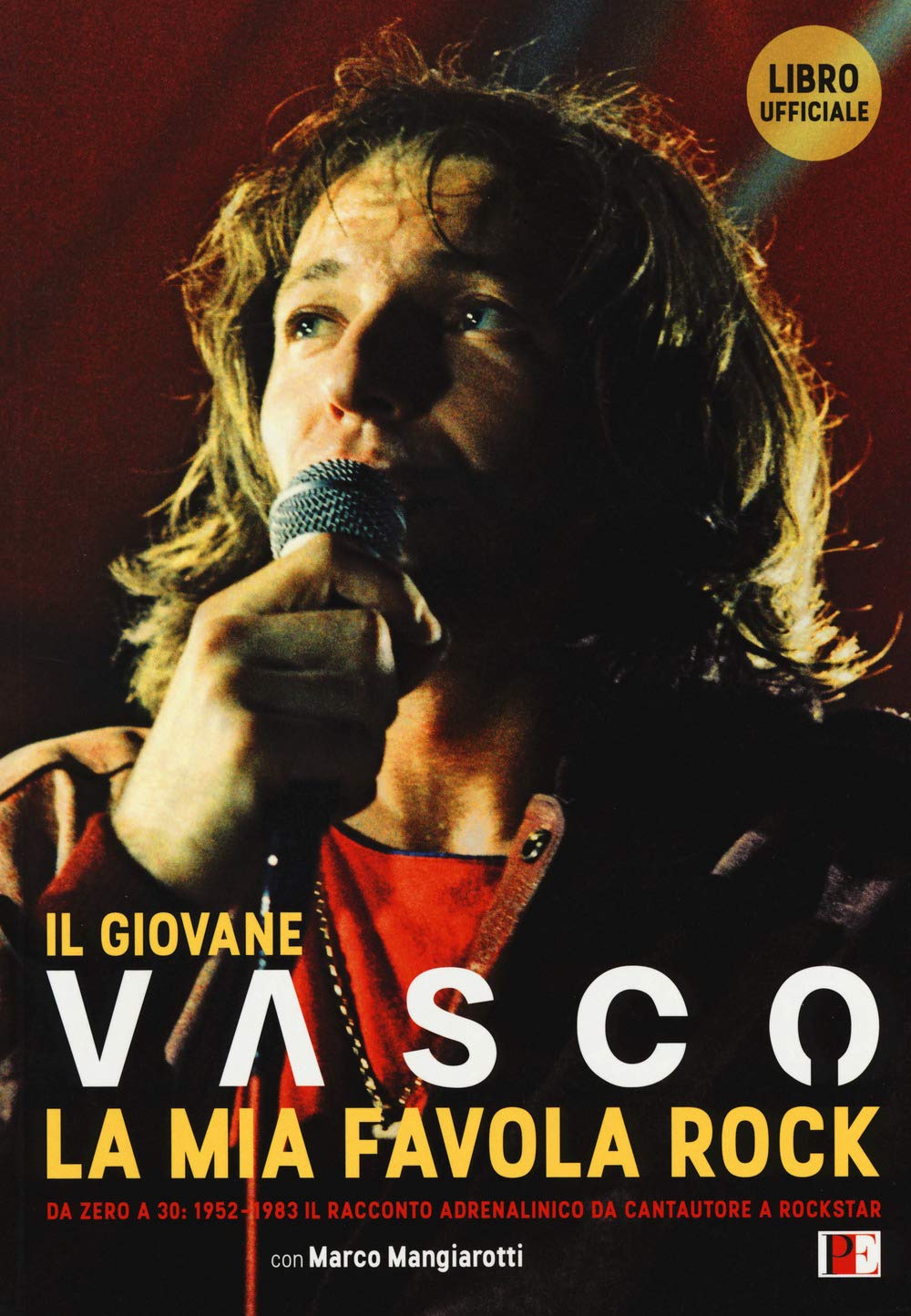 Il giovane Vasco. La mia favola rock. Da zero a 30: 1952-1983. Il racconto adrenalinico da cantautore a rockstar book