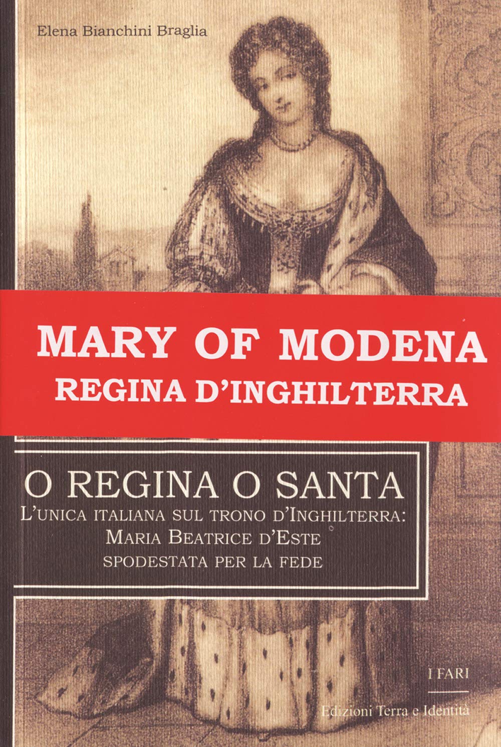 O regina o santa. L'unica italiana sul trono d'Inghilterra: Maria Beatrice d'Este spodestata per la fede Memories