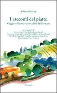 I racconti del piatto. Viaggio nella cucina contadina del fermano (Luculliana) Leisure, Home & Garden