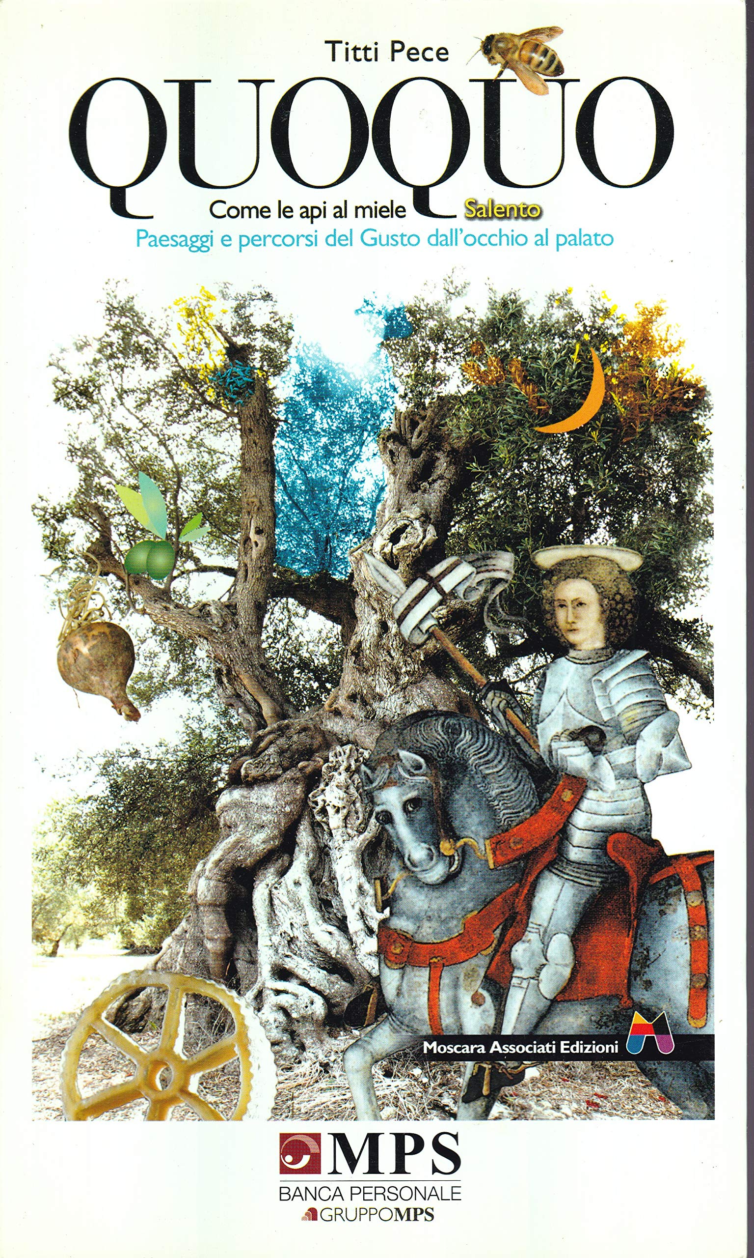 Quoquo. Come le api al miele. Paesaggi e percorsi del gusto dall'occhio al palato. Salento. Ediz. illustrata book